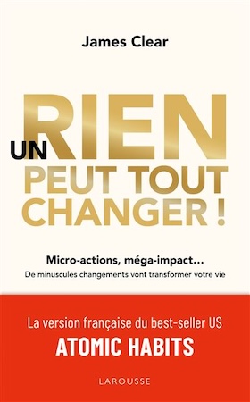 couverture du lire Un rien peut tout changer Auteur : James Clear.